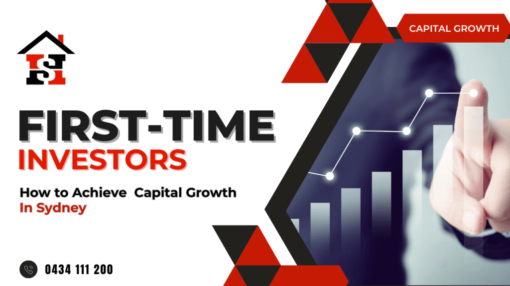 Tips for First-Time Investors Sydney: Finding Capital Growth Properties with Minimal Risk