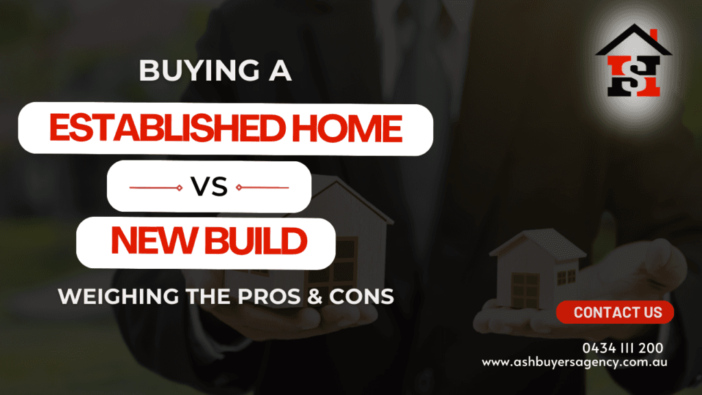 Established Home vs. New Build: The Advantages and Disadvantages