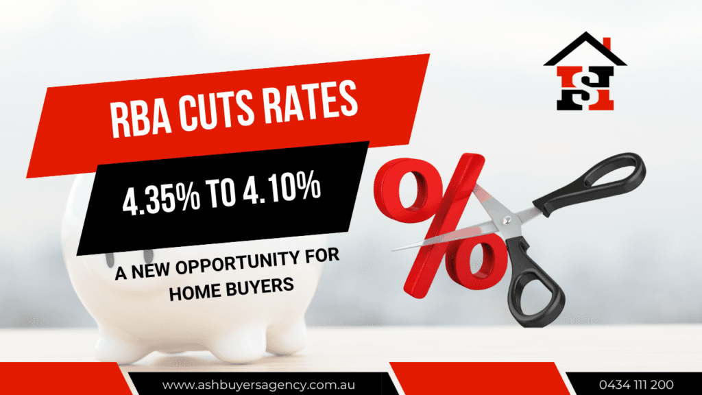 RBA Rate Cut: From 4.35% to 4.10% – A New Opportunity for Home Buyers