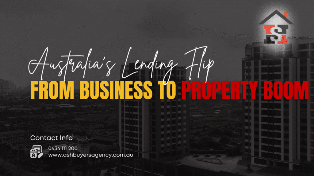 Australia’s Lending Flip: From Business Growth to Property Obsession