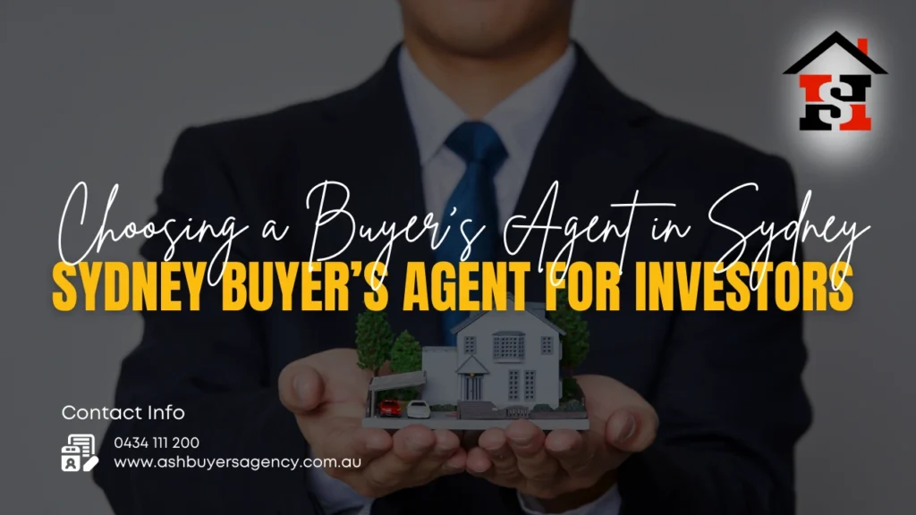 How to Choose the Right Buyer’s Agent in Sydney for Investment Property