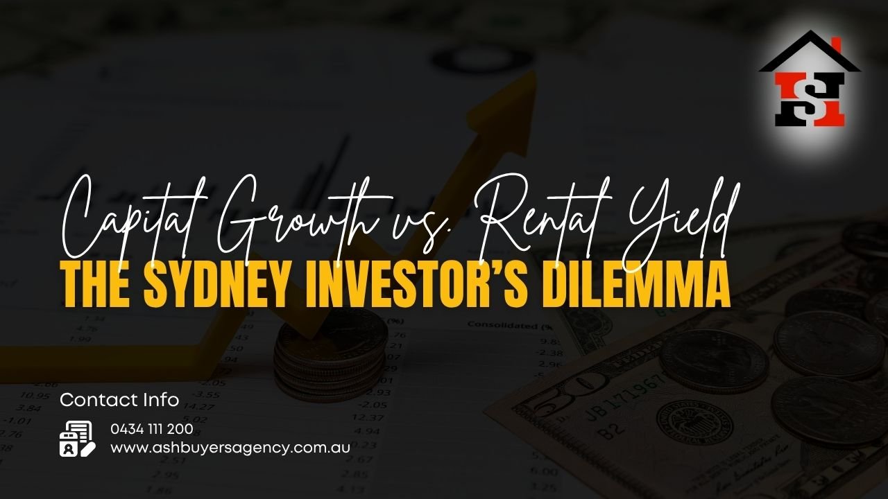 Capital Growth vs. Rental Yield The Sydney Investor’s Dilemma