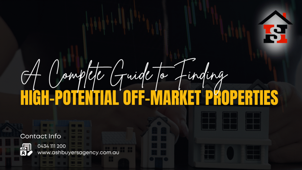 A Complete Guide to Finding High-Potential Off-Market Properties