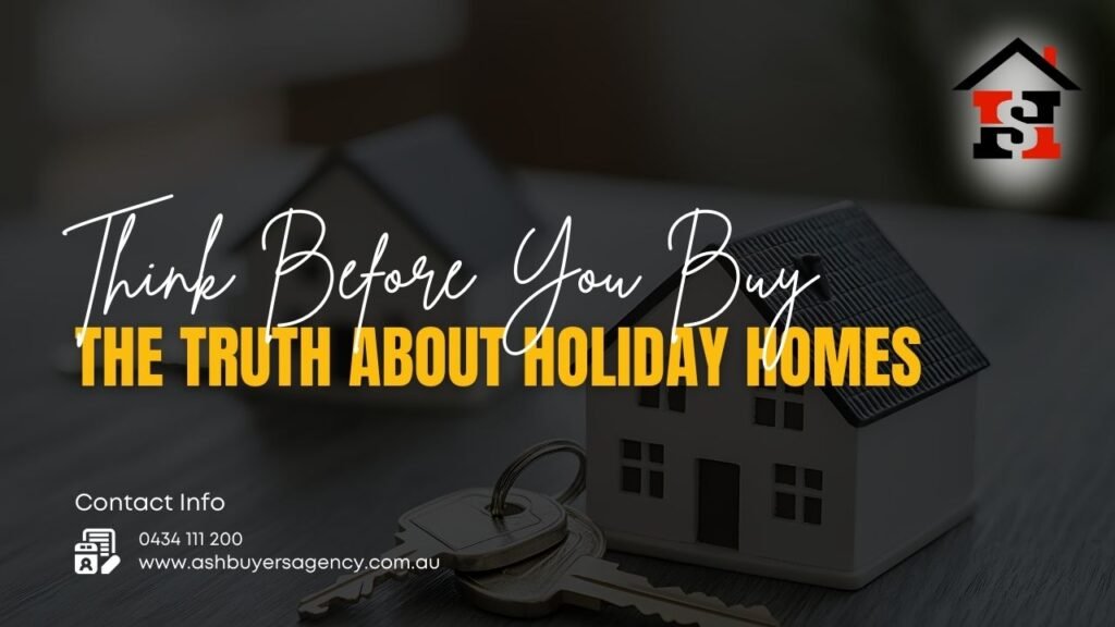 Think Before You Buy The Truth About Holiday Homes