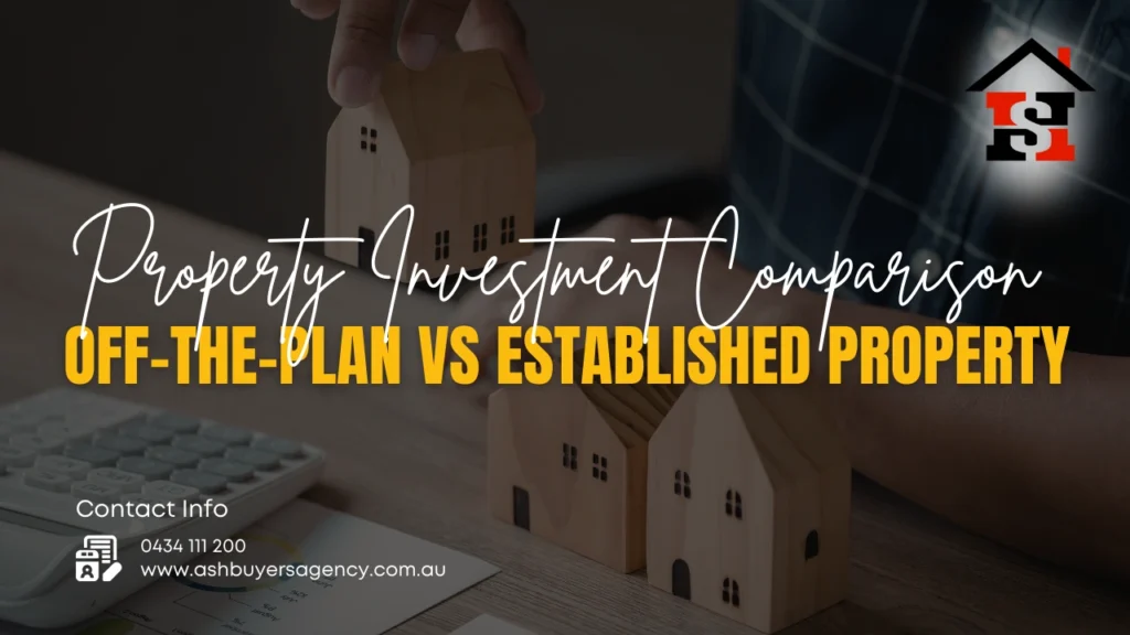 Property Investment Comparison - Off-the-Plan vs Established Property