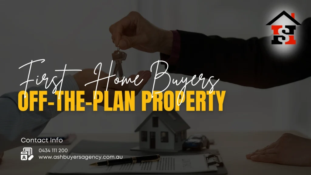 First Home Buyers - Off-the-Plan Property